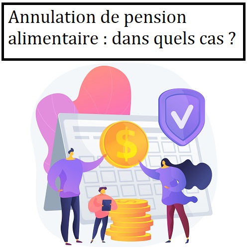 Annulation de pension alimentaire dans quels cas