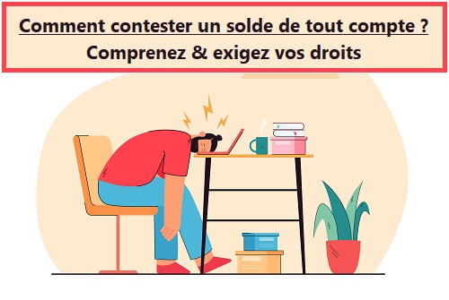 Comment contester un solde de tout compte
