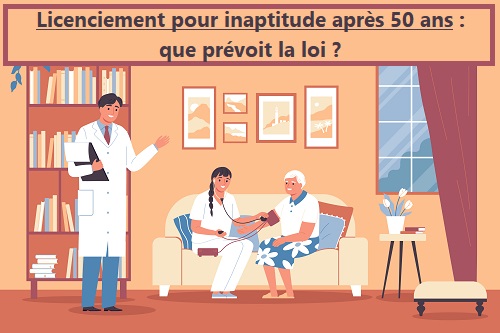 Licenciement pour inaptitude après 50 ans