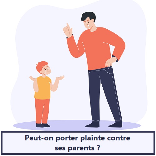 Peut-on porter plainte contre ses parents