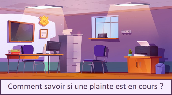 Comment savoir si une plainte est en cours