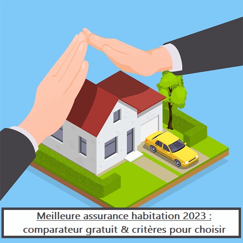 Meilleure assurance habitation 2023