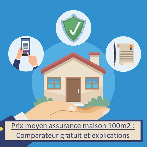 Prix moyen assurance maison 100m2