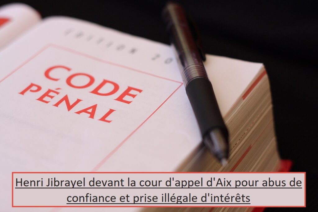 Henri Jibrayel devant la cour d'appel d'Aix pour abus de confiance et prise illégale d'intérêts
