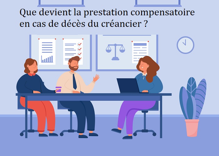 Que devient la prestation compensatoire en cas de décès du créancier ?