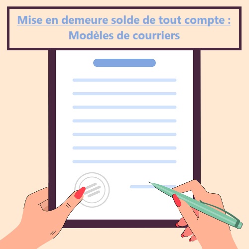 Mise en demeure solde de tout compte que prévoit la loi
