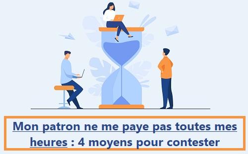Mon patron ne me paye pas toutes mes heures : que faire