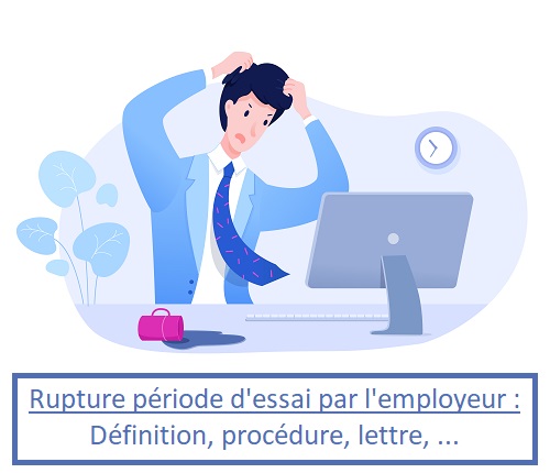 Rupture période d'essai par l'employeur