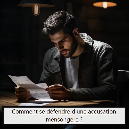 Comment se défendre d'une accusation mensongère